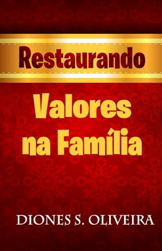 RESTAURANDO VALORES NA FAMÍLIA RESTAURANDO VALORES NA FAMÍLIA von Independente