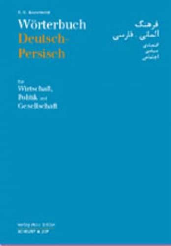 Wörterbuch Deutsch-Persisch für Politik, Wirtschaft und Gesellschaft: Mit über 23000 dtsch. Begriffen von Schiler & Mcke GbR