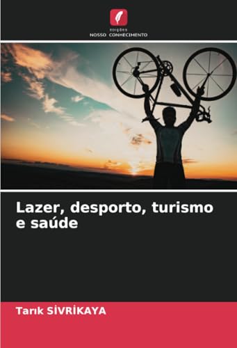 Lazer, desporto, turismo e saúde von Edições Nosso Conhecimento