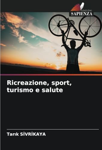 Ricreazione, sport, turismo e salute: DE von Edizioni Sapienza