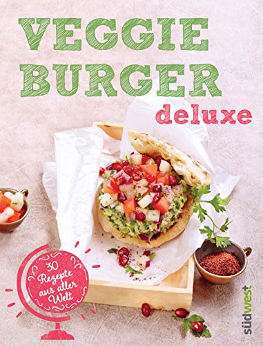 Veggie-Burger deluxe: 30 Genießer-Rezepte aus aller Welt - Originelle vegetarische Burger-Kreationen für gesundes Fast Food ohne Fleisch Veggie-Burger deluxe: 30 Genießer-Rezepte aus aller Welt - Originelle vegetarische Burger-Kreationen für gesundes Fast Food ohne Fleisch von Suedwest Verlag