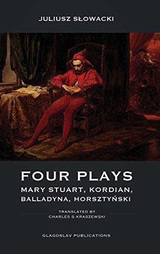 Four Plays: Mary Stuart, Kordian, Balladyna, Horszty¿ski Four Plays: Mary Stuart, Kordian, Balladyna, Horszty¿ski von Glagoslav Publications B.V.