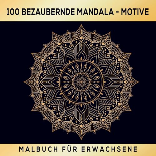 Malbuch Mandala für Erwachsene - 100 bezaubernde Mandala Motive: Entspannung & Kunst: 100 Mandala-Motive zum Ausmalen! Finde Ruhe und Kreativität in jedem Mandala! von Bookmundo