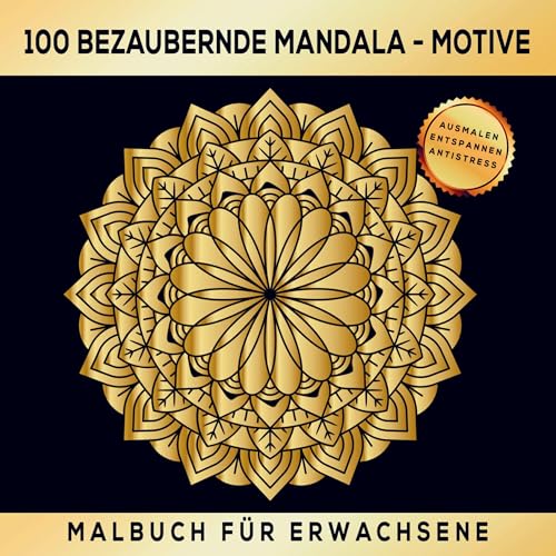 Mandala Malbuch für Erwachsene - 100 bezaubernde Mandala Motive: Mandala-Träume: 100 kreative Ausmalbilder für Erwachsene! Vom Alltagsstress zur kreativen Meditation! von Bookmundo
