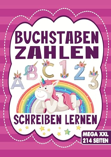 Buchstaben und Zahlen Schreiben Lernen - Einhorn Übungsheft für Mädchen: Ideal für Vorschule und 1. Klasse: Mit zauberhaften Einhorn-Motiven!
