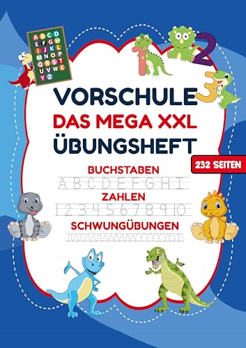 Vorschule Übungsheft - MEGA XXL für Jungen: Dinosaurier-Vorschulheft: Spielerisches Lernen für Jungen ab 5 - Buchstaben, Zahlen und Schwungübungen für Vorschule und Kindergarten! Vorschule Übungsheft - MEGA XXL für Jungen: Dinosaurier-Vorschulheft: Spielerisches Lernen für Jungen ab 5 - Buchstaben, Zahlen und Schwungübungen für Vorschule und Kindergarten!
