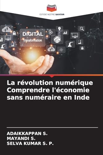 La révolution numérique Comprendre l'économie sans numéraire en Inde von Editions Notre Savoir
