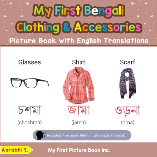 My First Bengali Clothing & Accessories Picture Book with English Translations: Bilingual Early Learning & Easy Teaching Bengali Books for Kids (Teach & Learn Basic Bengali words for Children, Band 9) My First Bengali Clothing & Accessories Picture Book with English Translations: Bilingual Early Learning & Easy Teaching Bengali Books for Kids (Teach & Learn Basic Bengali words for Children, Band 9) von My First Picture Book Inc