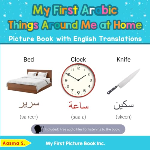 My First Arabic Things Around Me at Home Picture Book with English Translations: Bilingual Early Learning & Easy Teaching Arabic Books for Kids (Teach & Learn Basic Arabic words for Children, Band 13) My First Arabic Things Around Me at Home Picture Book with English Translations: Bilingual Early Learning & Easy Teaching Arabic Books for Kids (Teach & Learn Basic Arabic words for Children, Band 13) von My First Picture Book Inc