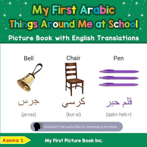 My First Arabic Things Around Me at School Picture Book with English Translations: Bilingual Early Learning & Easy Teaching Arabic Books for Kids ... Basic Arabic words for Children, Band 14) von My First Picture Book Inc