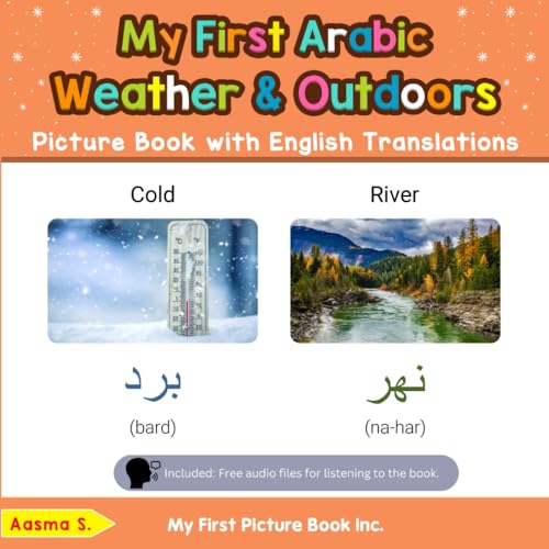 My First Arabic Weather & Outdoors Picture Book with English Translations: Bilingual Early Learning & Easy Teaching Arabic Books for Kids (Teach & Learn Basic Arabic words for Children, Band 8) von My First Picture Book Inc