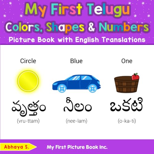 My First Telugu Colors, Shapes & Numbers Picture Book with English Translations (Teach & Learn Basic Telugu words for Children, Band 4)