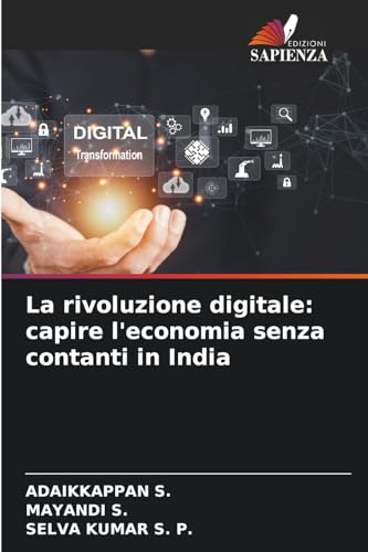 La rivoluzione digitale: capire l'economia senza contanti in India: DE von Edizioni Sapienza