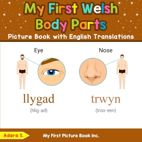 My First Welsh Body Parts Picture Book with English Translations (Teach & Learn Basic Welsh words for Children, Band 6) von My First Picture Book Inc