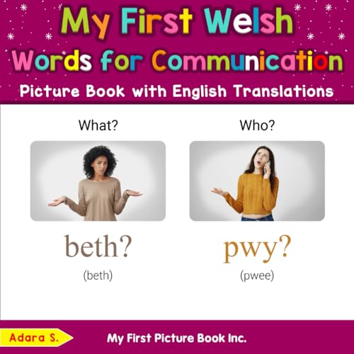 My First Welsh Words for Communication Picture Book with English Translations (Teach & Learn Basic Welsh words for Children, Band 10) von My First Picture Book Inc
