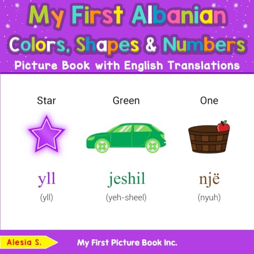 My First Albanian Colors, Shapes & Numbers Picture Book with English Translations (Teach & Learn Basic Albanian words for Children, Band 4) von My First Picture Book Inc