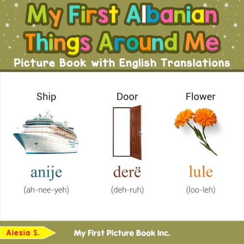 My First Albanian Things Around Me Picture Book with English Translations (Teach & Learn Basic Albanian words for Children, Band 7) von My First Picture Book Inc