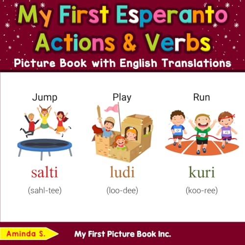 My First Esperanto Action & Verbs Picture Book with English Translations (Teach & Learn Basic Esperanto words for Children, Band 8) von My First Picture Book Inc