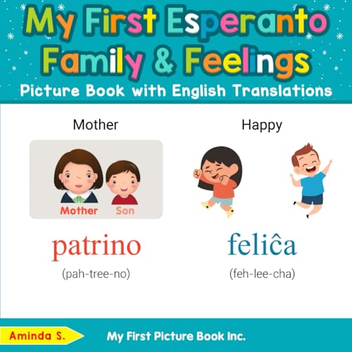 My First Esperanto Family & Feelings Picture Book with English Translations (Teach & Learn Basic Esperanto words for Children, Band 9) von My First Picture Book Inc