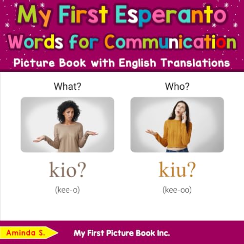 My First Esperanto Words for Communication Picture Book with English Translations (Teach & Learn Basic Esperanto words for Children, Band 10) von My First Picture Book Inc
