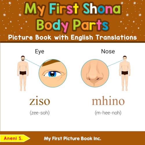 My First Shona Body Parts Picture Book with English Translations (Teach & Learn Basic Shona words for Children, Band 6) von My First Picture Book Inc