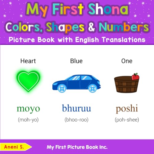 My First Shona Colors, Shapes & Numbers Picture Book with English Translations (Teach & Learn Basic Shona words for Children, Band 4)