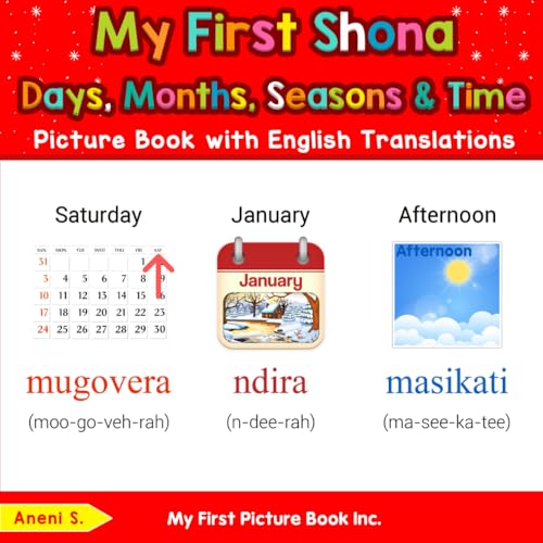 My First Shona Days, Months, Seasons & Time Picture Book with English Translations (Teach & Learn Basic Shona words for Children, Band 5) von My First Picture Book Inc