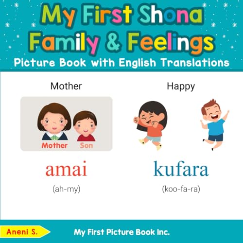 My First Shona Family & Feelings Picture Book with English Translations (Teach & Learn Basic Shona words for Children, Band 9) von My First Picture Book Inc