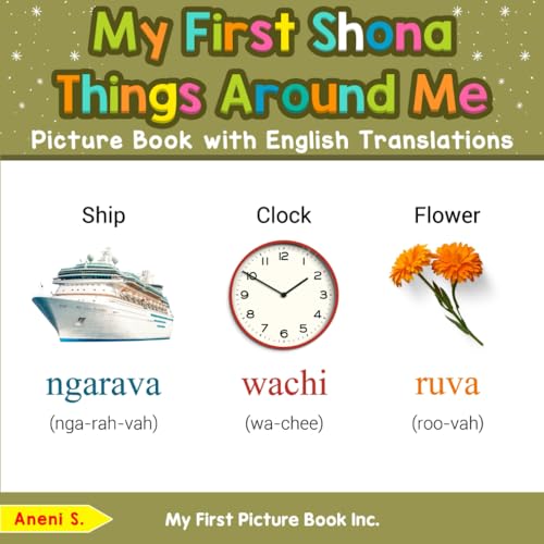 My First Shona Things Around Me Picture Book with English Translations (Teach & Learn Basic Shona words for Children, Band 7) von My First Picture Book Inc