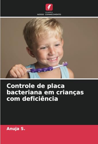 Controle de placa bacteriana em crianças com deficiência von Edições Nosso Conhecimento