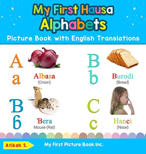 My First Hausa Alphabets Picture Book with English Translations: Bilingual Early Learning & Easy Teaching Hausa Books for Kids (Teach & Learn Basic Hausa Words for Children, Band 1) von My First Picture Book Inc