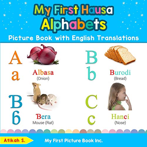 My First Hausa Alphabets Picture Book with English Translations: Bilingual Early Learning & Easy Teaching Hausa Books for Kids (Teach & Learn Basic Hausa words for Children, Band 1) von My First Picture Book Inc