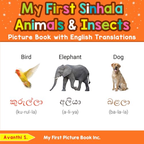 My First Sinhala Animals & Insects Picture Book with English Translations (Teach & Learn Basic Sinhala words for Children, Band 2) von My First Picture Book Inc