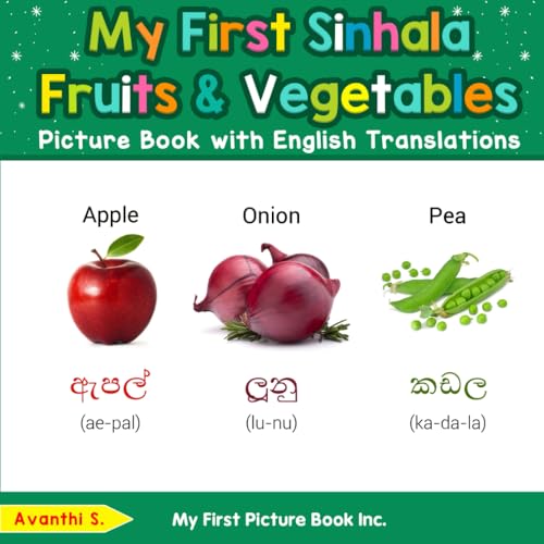 My First Sinhala Fruits & Vegetables Picture Book with English Translations (Teach & Learn Basic Sinhala words for Children, Band 3) von My First Picture Book Inc