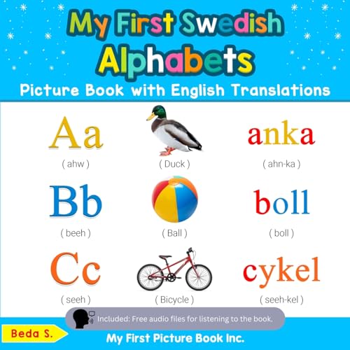 My First Swedish Alphabets Picture Book with English Translations: Bilingual Early Learning & Easy Teaching Swedish Books for Kids (Teach & Learn Basic Swedish words for Children, Band 1)