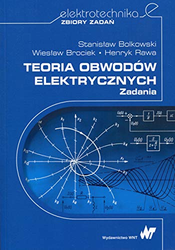 Teoria obwodów elektrycznych Zadania von Wydawnictwo Naukowe PWN