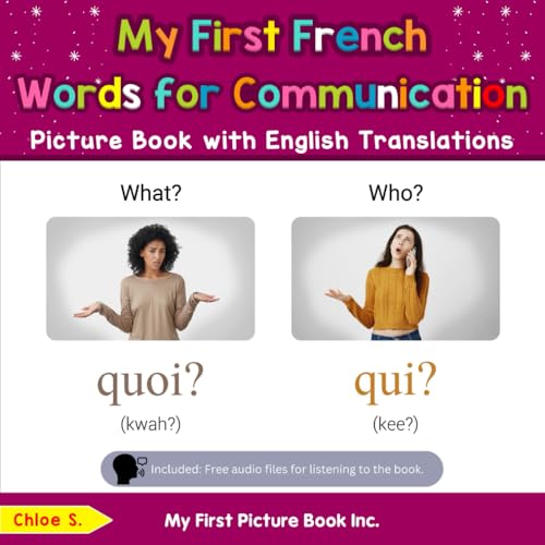 My First French Words for Communication Picture Book with English Translations (Teach & Learn Basic French words for Children, Band 10) von My First Picture Book Inc