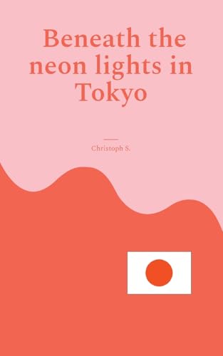 Beneath the neon lights in Tokyo: A romantic short story in Japan