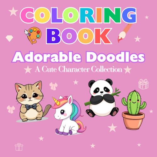 Adorable Doodle : Cute Character Coloring Book: A cozy, relaxing and fun ride of adorable characters for Kids, teens and adults von Independently published