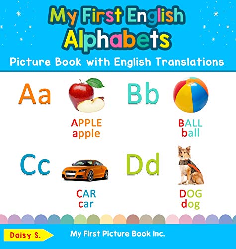 My First English Alphabets Picture Book with English Translations: Bilingual Early Learning & Easy Teaching English Books for Kids (Teach & Learn Basic English Words for Children, Band 1) von My First Picture Book Inc