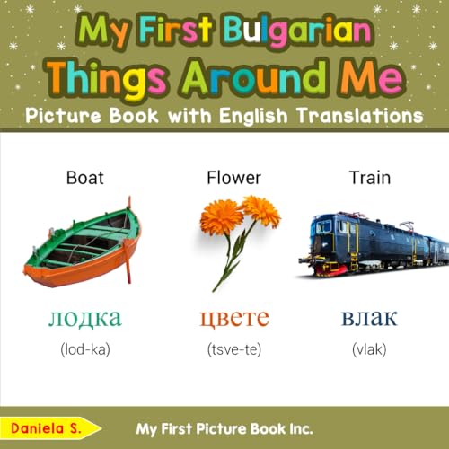 My First Bulgarian Things Around Me Picture Book with English Translations (Teach & Learn Basic Bulgarian words for Children, Band 7) von My First Picture Book Inc