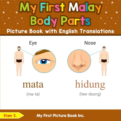 My First Malay Body Parts Picture Book with English Translations (Teach & Learn Basic Malay words for Children, Band 6) von My First Picture Book Inc