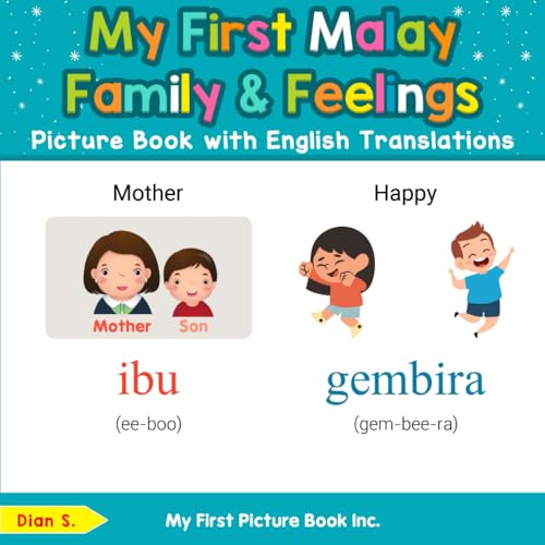 My First Malay Family & Feelings Picture Book with English Translations (Teach & Learn Basic Malay words for Children, Band 9) von My First Picture Book Inc