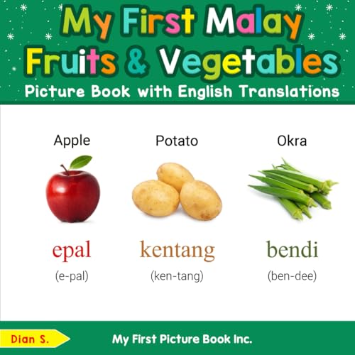My First Malay Fruits & Vegetables Picture Book with English Translations (Teach & Learn Basic Malay words for Children, Band 3) von My First Picture Book Inc
