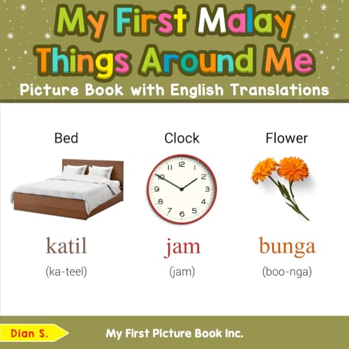 My First Malay Things Around Me Picture Book with English Translations (Teach & Learn Basic Malay words for Children, Band 7) von My First Picture Book Inc