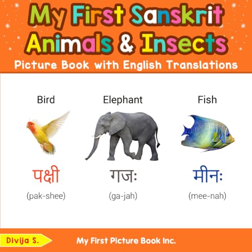 My First Sanskrit Animals & Insects Picture Book with English Translations (Teach & Learn Basic Sanskrit words for Children, Band 2) von My First Picture Book Inc