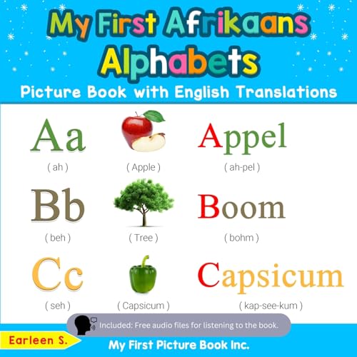 My First Afrikaans Alphabets Picture Book with English Translations: Bilingual Early Learning & Easy Teaching Afrikaans Books for Kids (Teach & Learn Basic Afrikaans words for Children, Band 1)