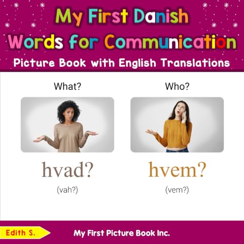 My First Danish Words for Communication Picture Book with English Translations (Teach & Learn Basic Danish words for Children, Band 10) von My First Picture Book Inc