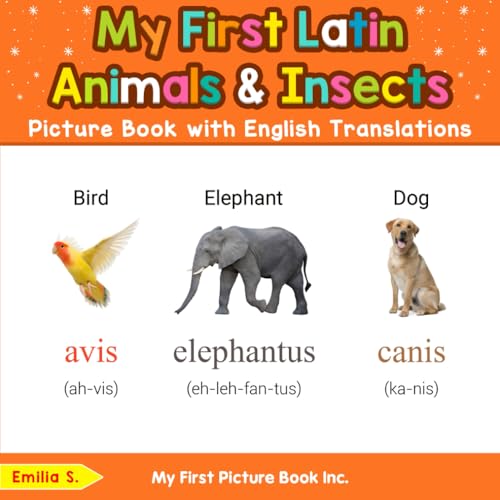 My First Latin Animals & Insects Picture Book with English Translations (Teach & Learn Basic Latin words for Children, Band 2) von My First Picture Book Inc