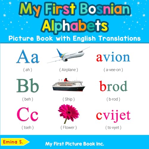 My First Bosnian Alphabets Picture Book with English Translations: Bilingual Early Learning & Easy Teaching Bosnian Books for Kids (Teach & Learn Basic Bosnian words for Children, Band 1) von My First Picture Book Inc